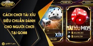 Cách Chơi Tài Xỉu Siêu Chuẩn Dành Cho Người Chơi Tại GO88